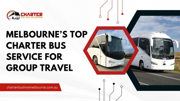 Read more about the article Melbourne’s Top Charter Bus Service for Group Travel